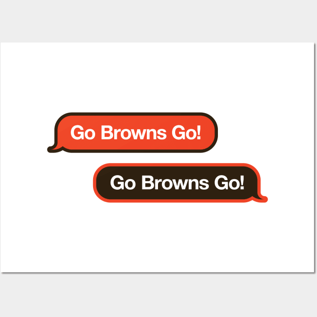 Go Browns Go Text Message Wall Art by Rad Love